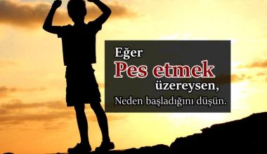 Pes Etmemek İle İlgili Sözler
