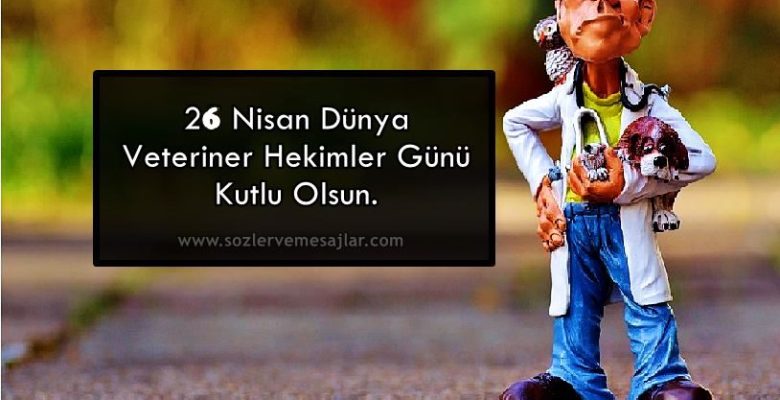 Dünya Veteriner Hekimler Günü Kutlama Mesajları